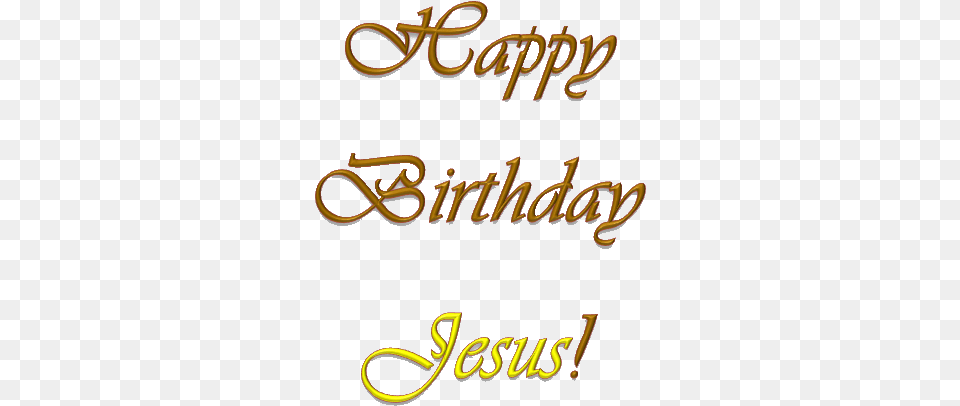 Happy Birthday Jesus Happy Birthday Jesus, Text, Dynamite, Weapon, Handwriting Png Image