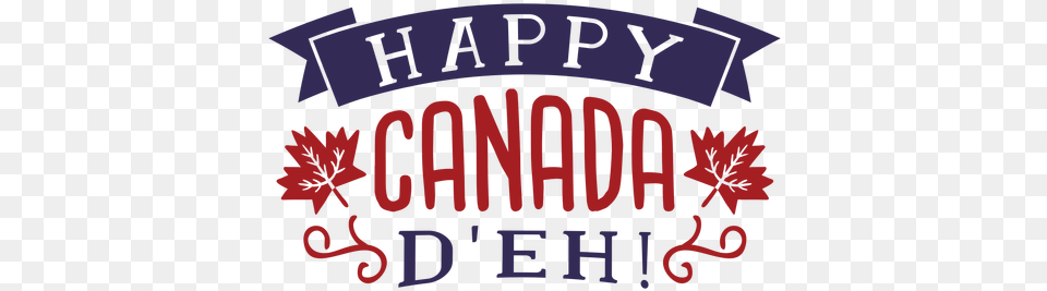 Happy Canada Du0027eh Ribbon Maple Leaf Badge Sticker Happy Canada D Eh, Logo, Scoreboard, Light, Text Free Transparent Png
