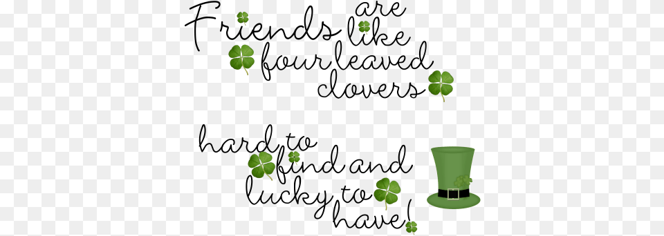 Happy Dance St Friends Are Like Four Leaf Clovers Quotes, Green, Plant Png Image