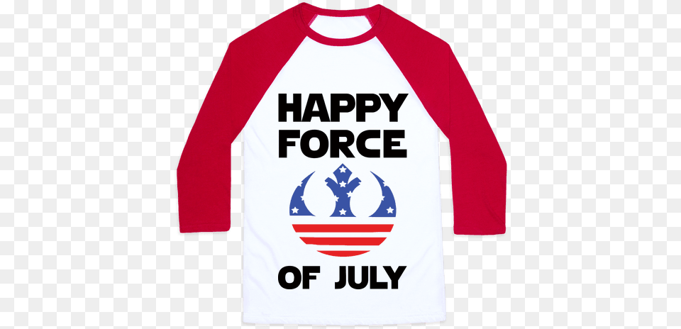 Happy Force Of July Baseball Tee Funny 4th July Shirts, Clothing, Long Sleeve, Shirt, Sleeve Free Png