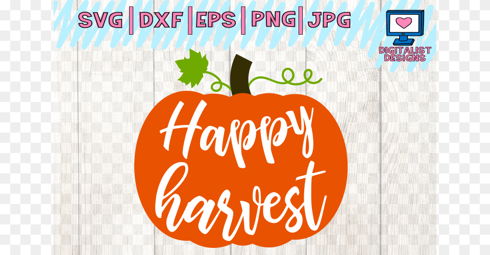 Happy Harvest Pumpkin Svg Cut File Thanksgiving Svg Happy Harvest, Advertisement, Poster, Food, Produce Free Transparent Png