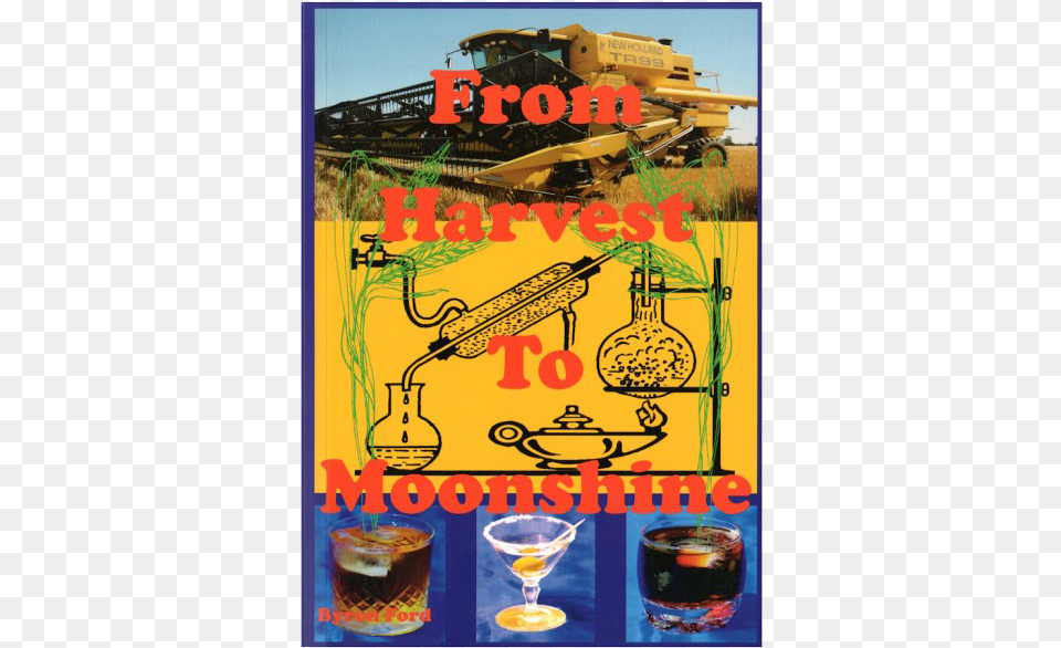 Harvest To Moonshine Book From Harvest To Moonshine Make Your Own Favourite, Advertisement, Poster, Bulldozer, Machine Free Png