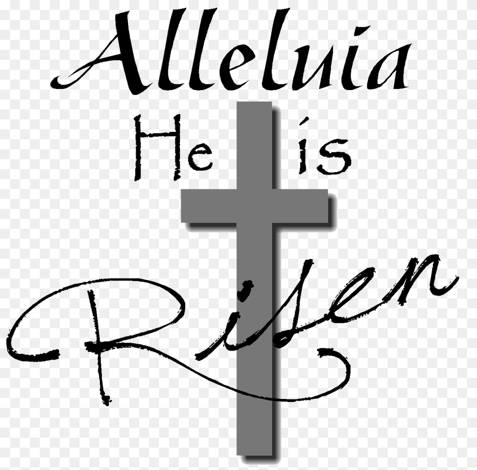 He Is Risen, Cross, Symbol, Handwriting, Text Png Image