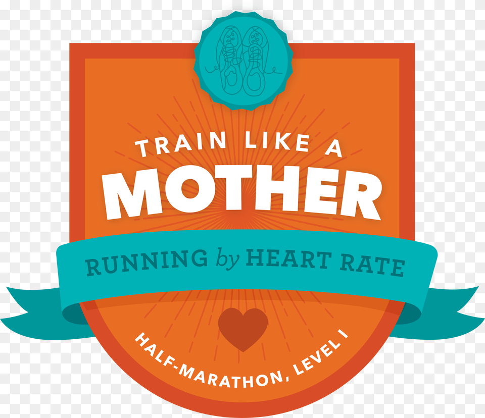 Heart Sole Half Marathon Level 1 Train Like A Mother Club Step 2, Badge, Logo, Symbol, Advertisement Free Png Download