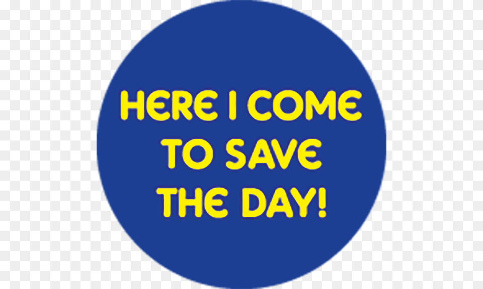 Here I Come To Save The Day Button Connecticut, Sphere, Text Free Png Download