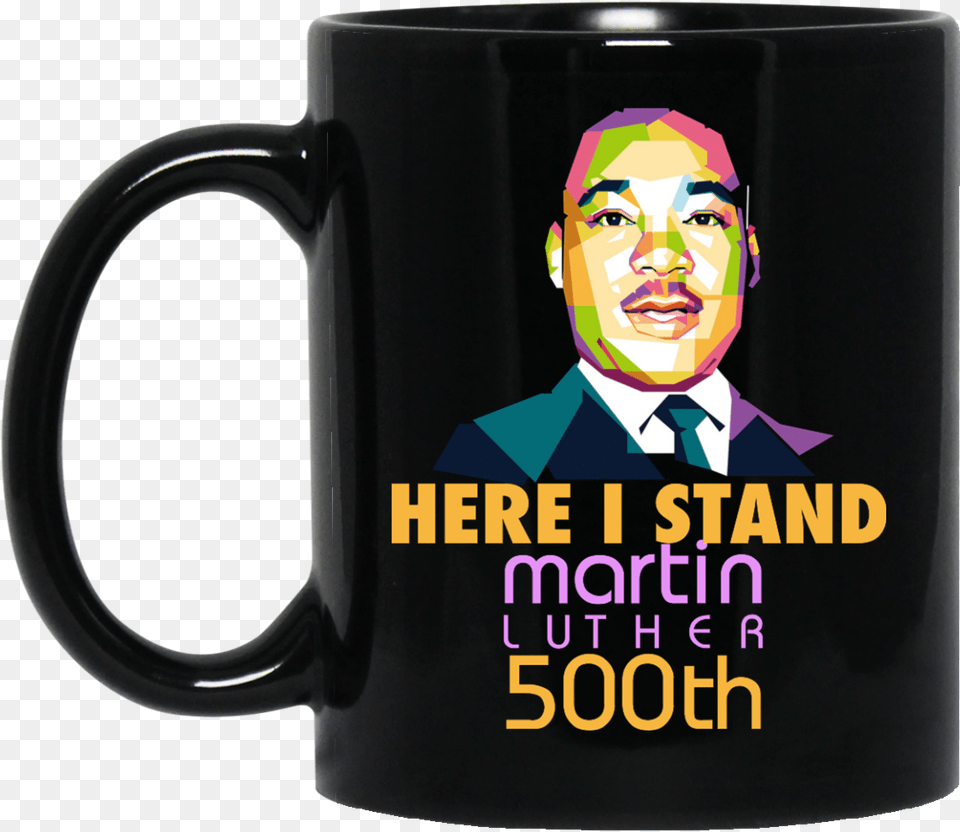 Here I Stand Martin Luther 500th Mugs Don T We Mugs, Cup, Person, Head, Face Free Transparent Png