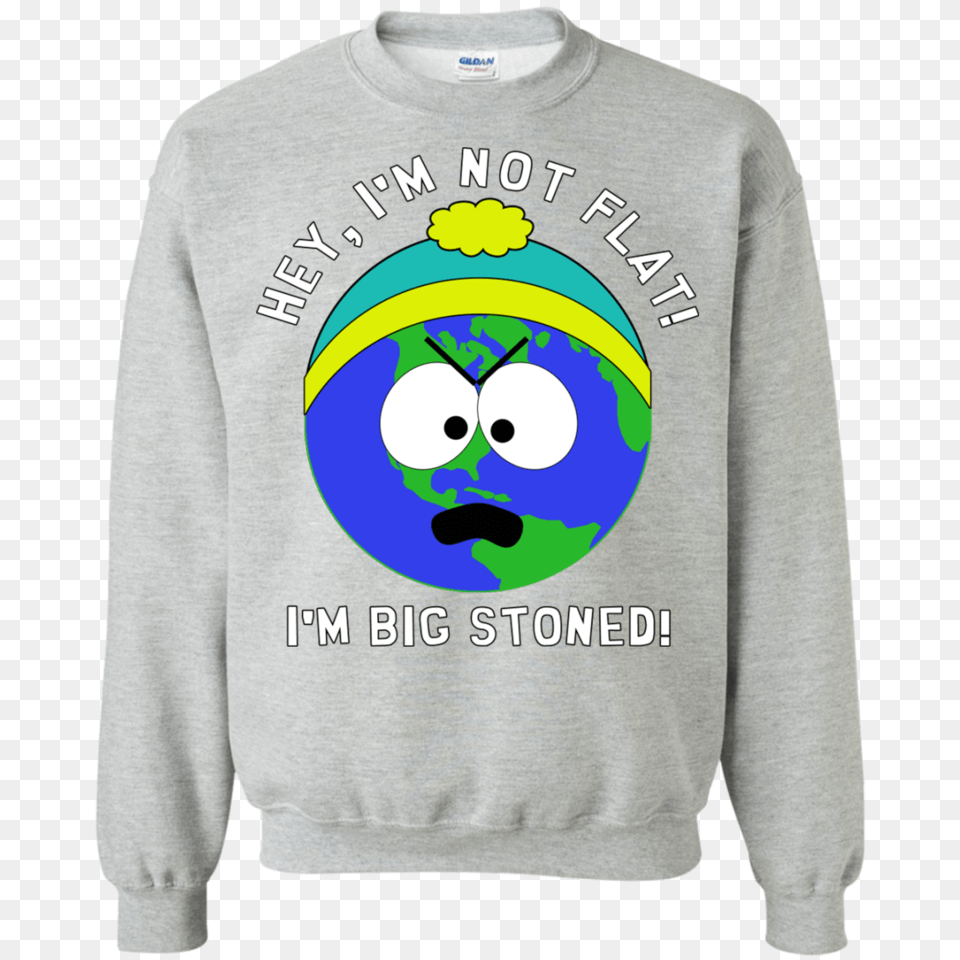 Hey Im Not Flat Im Big Stoned Flat Earth South Park, Sweatshirt, Sweater, Knitwear, Hoodie Free Transparent Png