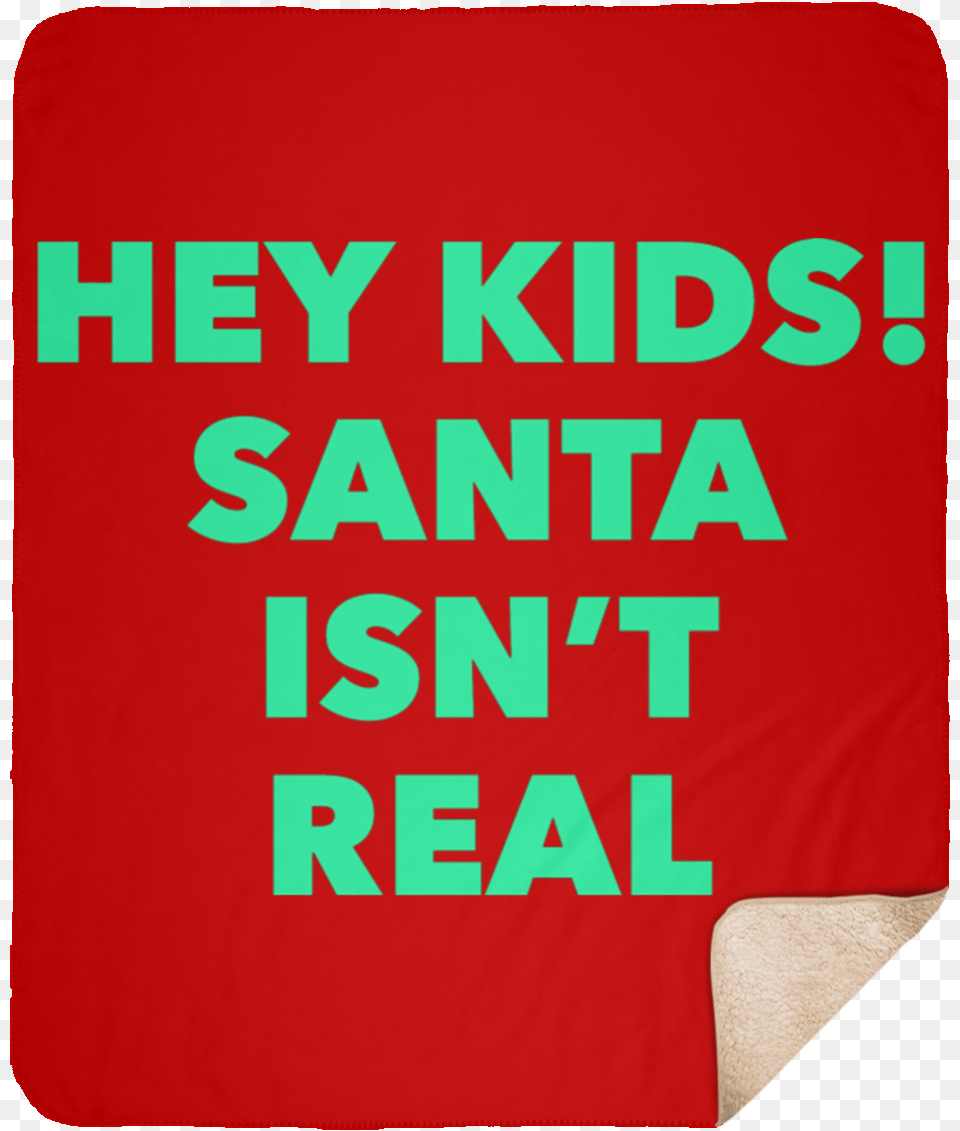 Hey Kids Santa Isnt Real Medium Premium Sherpa Blanket Parallel, Flag, Mat, Text Free Png