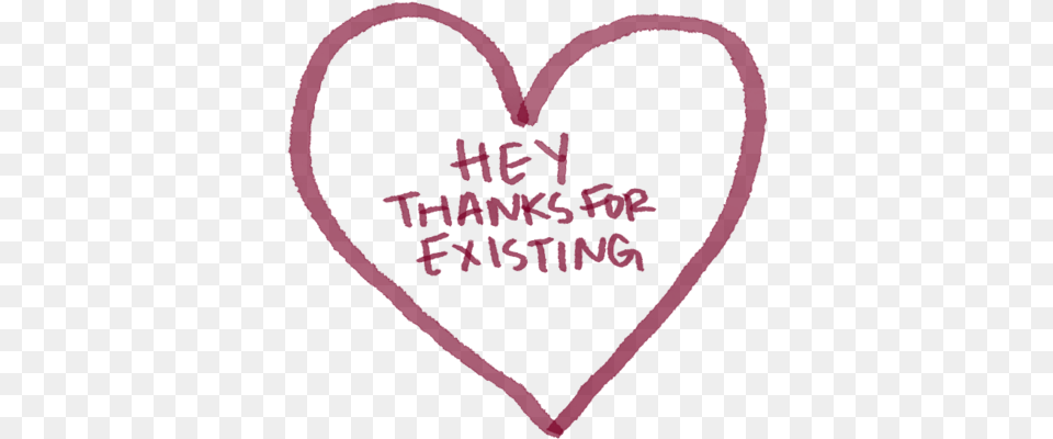 Hey Thanks For Existing, Heart Free Png Download