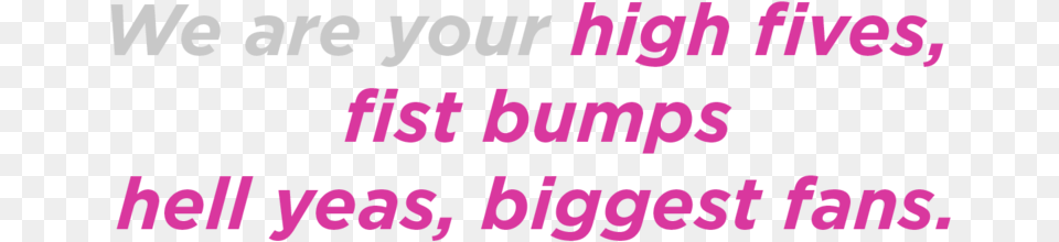High Fives Hell Yeas Fist Bumps, Text, Letter, Purple Free Transparent Png