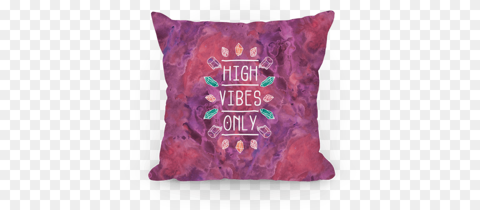 High Vibes Only Pillow High Vibes, Cushion, Home Decor Free Transparent Png