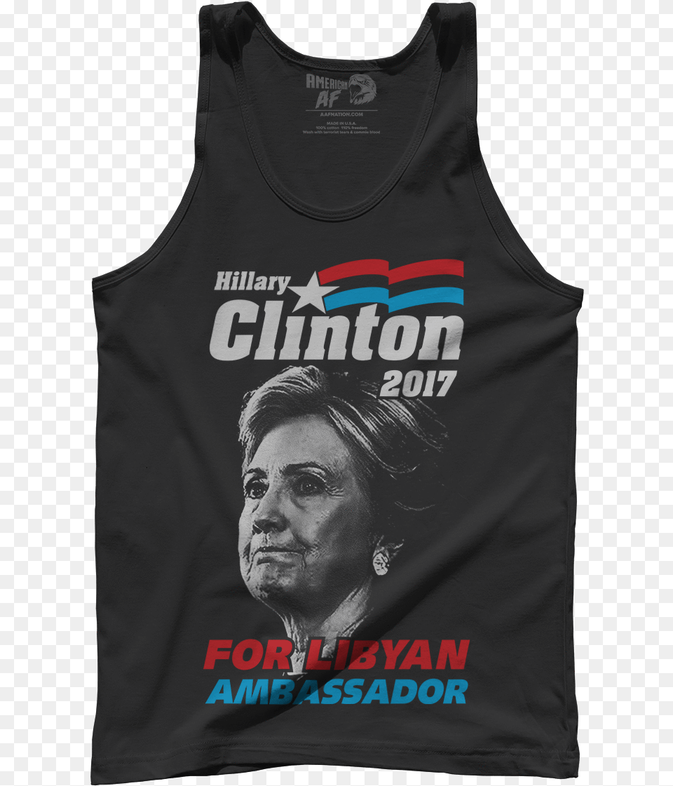 Hillary Clinton For Libyan Ambassador 2017 Hillary Clinton For Libyan Ambassador 2017 Ladies, Clothing, Tank Top, Adult, Male Free Png Download