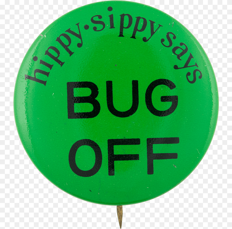 Hippy Sippy Says Bug Off Advertising Button Museum, Badge, Logo, Symbol, Road Sign Free Transparent Png