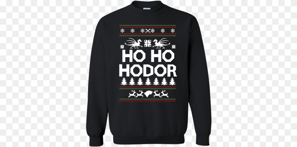 Ho Ho Hodor Sweater We Call Bs Shirt, Sweatshirt, Clothing, Hoodie, Knitwear Free Png