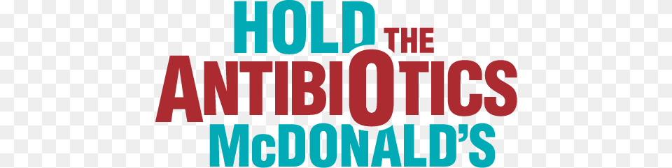 Hold The Antibiotics Mcdonalds Calpirg, Text Free Png