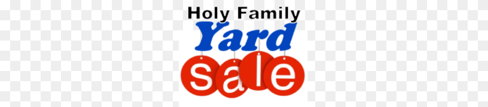 Holy Family Yard Sale, Number, Symbol, Text, Dynamite Png Image