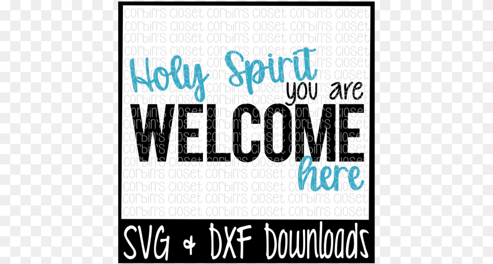 Holy Spirit You Are Welcome Here Crafter File Poster, Text Free Png