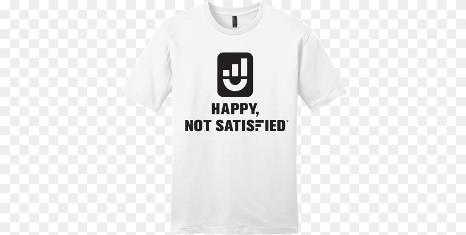 Home Happy Not Satisfied Unisex, Clothing, Shirt, T-shirt Free Transparent Png