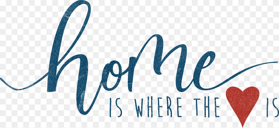 Home Is Where The Heart Is Calligraphy, Text, Handwriting Free Png Download