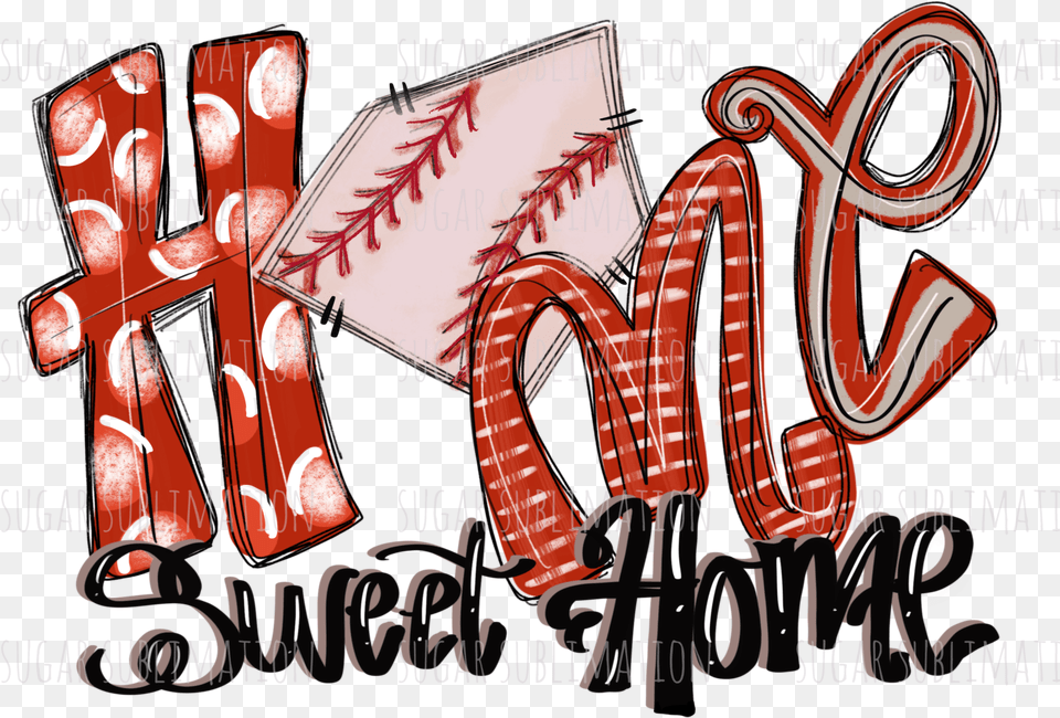 Home Sweet Baseball Home Sweet Home Baseball Baseball Sublimation, Text, People, Person, Dynamite Free Transparent Png