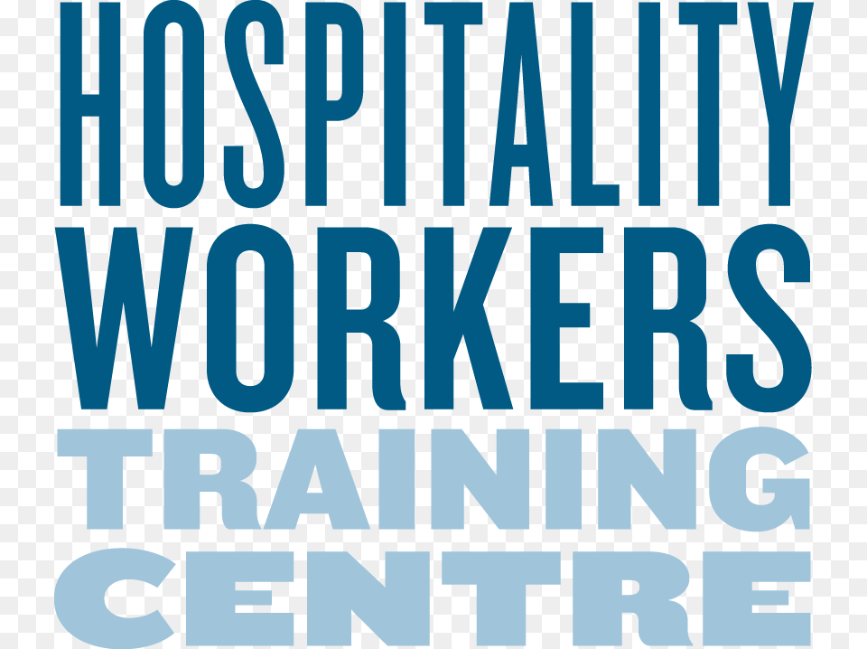 Hospitality Workers Training Centre Hospitality Training Centre Toronto, Text, Letter, Scoreboard Free Png