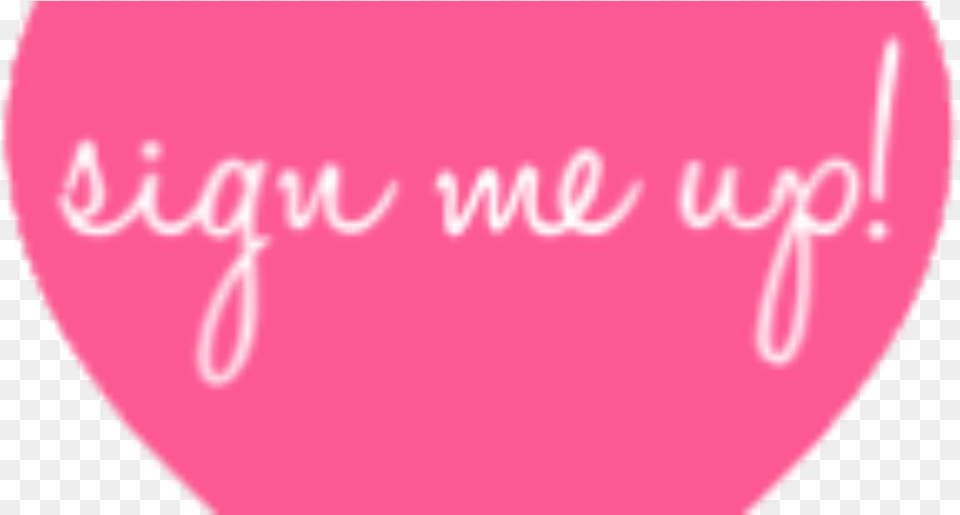 Hot Pink Heart Button Sign Me Up Transparent Calligraphy, Balloon, Text Png Image