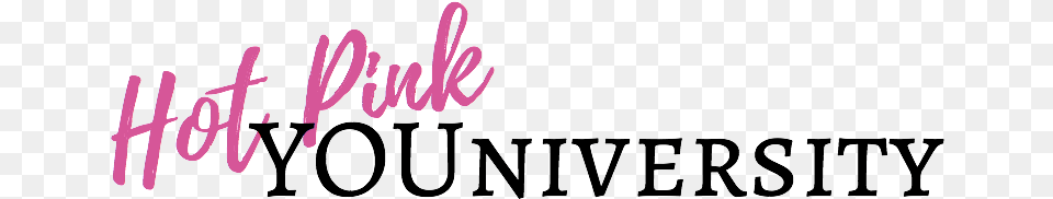 Hot Pink Youniversity Is Education Of The Highest Order Portable Network Graphics, Handwriting, Text Free Png Download