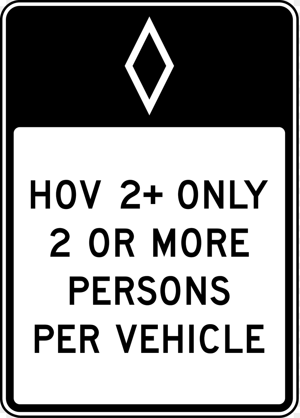 Hov 2 Only 2 Or More Persons Per Vehicle Clipart, Sign, Symbol, Road Sign, Text Free Transparent Png