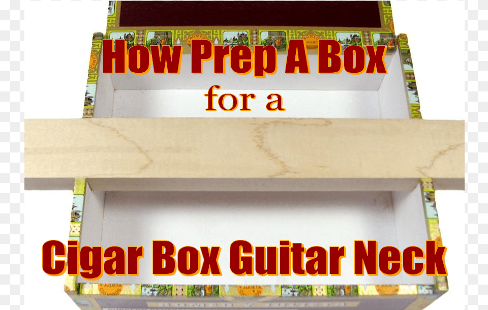 How Prep A Box For A Cigar Box Guitar Neck, Drawer, Furniture Free Png Download