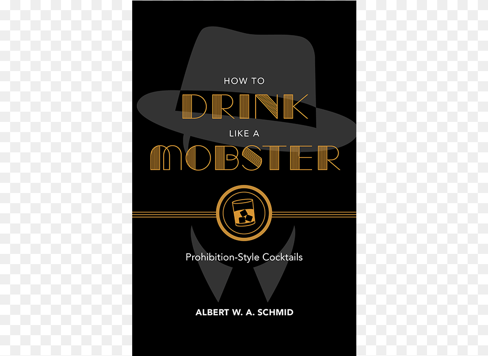 How To Drink Like A Mobster Book, Clothing, Hat, Advertisement, Poster Png
