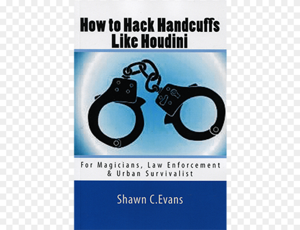 How To Hack Handcuffs Like Houdini By Shawn Evans Police Hat And Handcuff Eight Black Vector, Advertisement Free Transparent Png