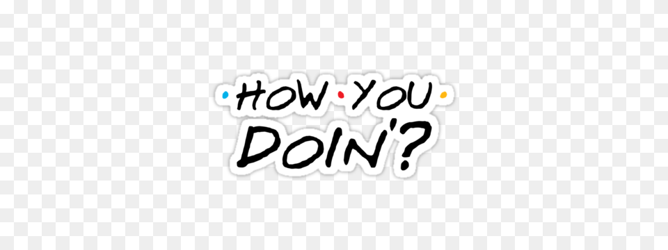 How You Doin Sticker, Text Free Png Download