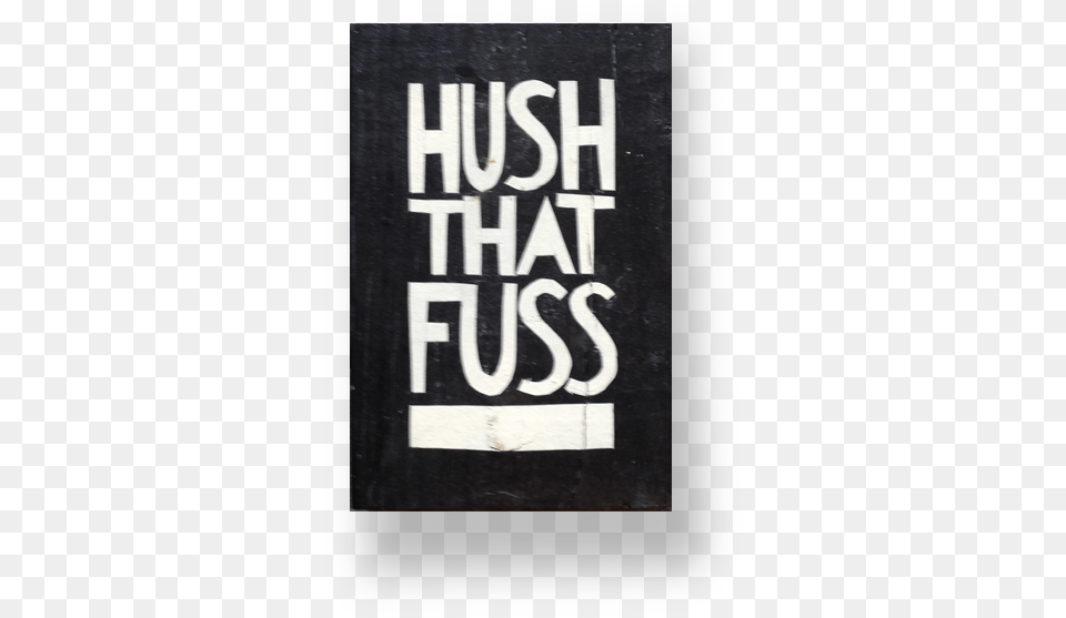 Hush That Fuss White Tindel Trans Portable Network Graphics, Sticker, Text, Symbol, Sign Free Png Download