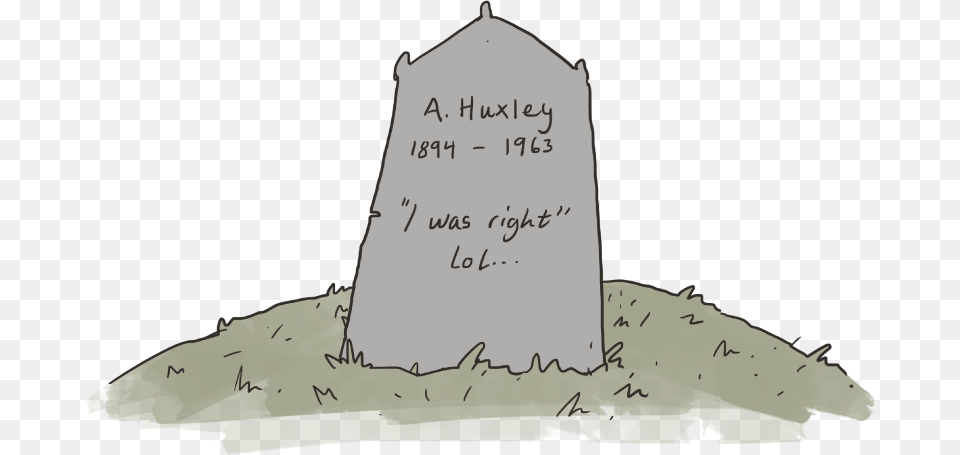 Huxley Brave New World Coming True Sooner Than I Thought Brave New World, Tomb, Gravestone, Adult, Bride Free Png