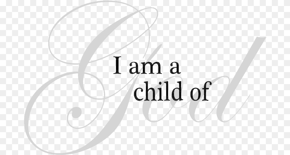 I Am A Child Of God Clipart Black And White Clipart Am A Child Of God Clipart, Handwriting, Text, Calligraphy Png