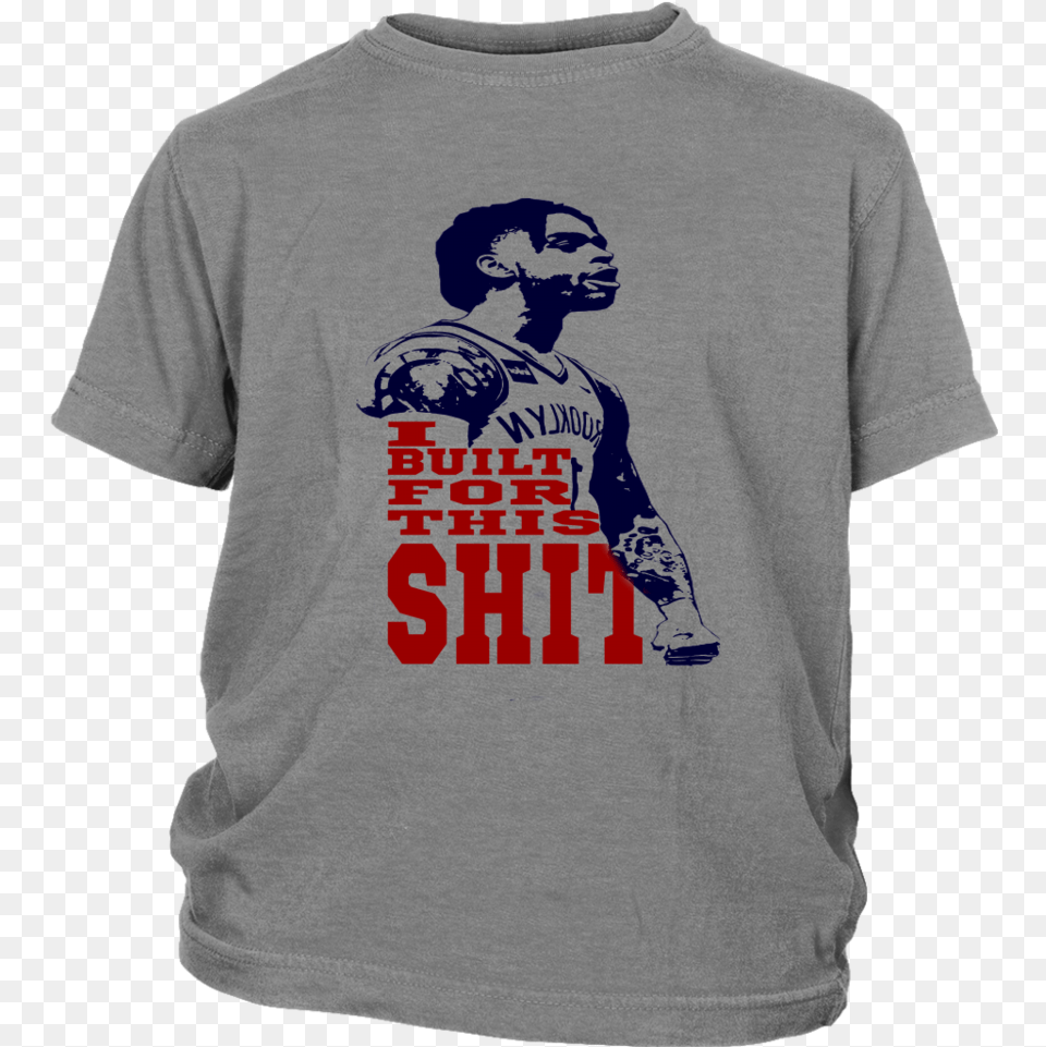 I Built For This Shit Shirt Brooklyn Nets, Clothing, T-shirt, Adult, Male Free Transparent Png