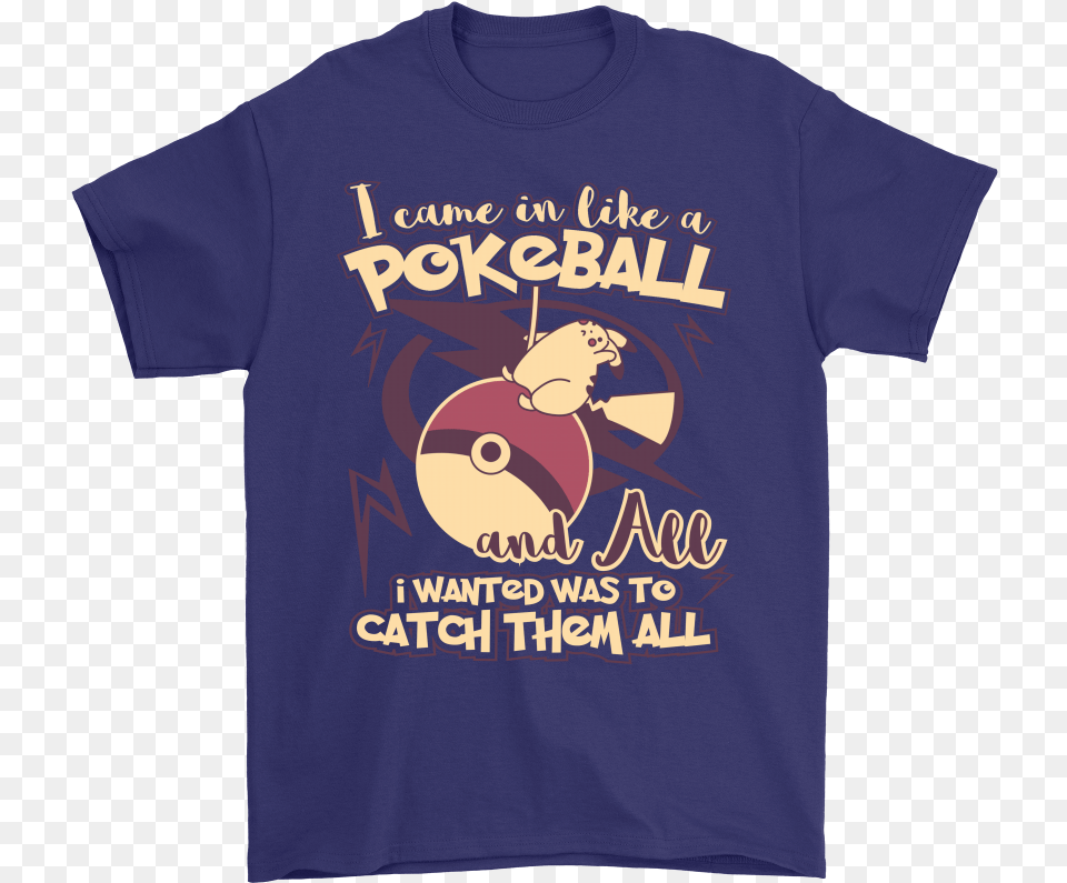 I Came In Like A Pokeball Shirts U2013 Nfl T Shirts Store Active Shirt, Clothing, T-shirt Free Transparent Png