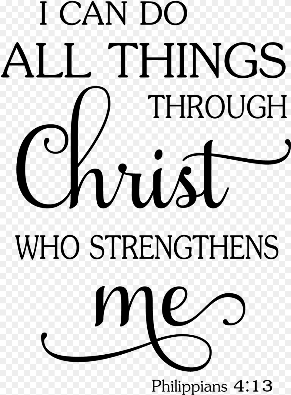I Can Do All Things Stencil Only Sawdust Amp Swirls Can Do All Things Thru Christ, Gray Free Png Download