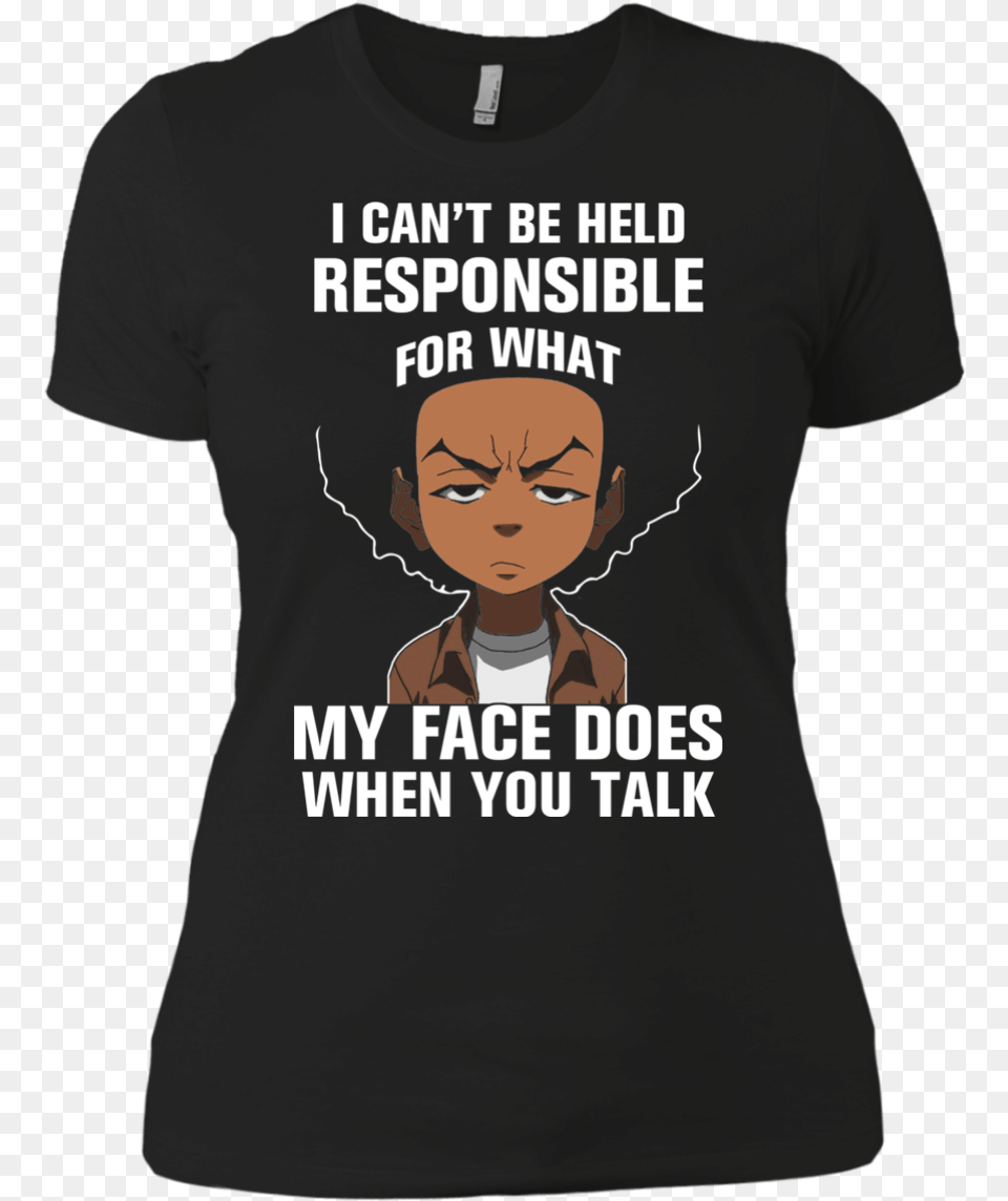 I Can39t Be Held Responsible For What My Face Does When Shirt, Clothing, T-shirt, Person, Head Free Png