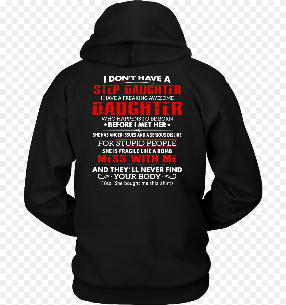 I Don T Have A Step Daughter I Have A Freaking Awesome Hoodie, Clothing, Hood, Knitwear, Sweater Free Png Download