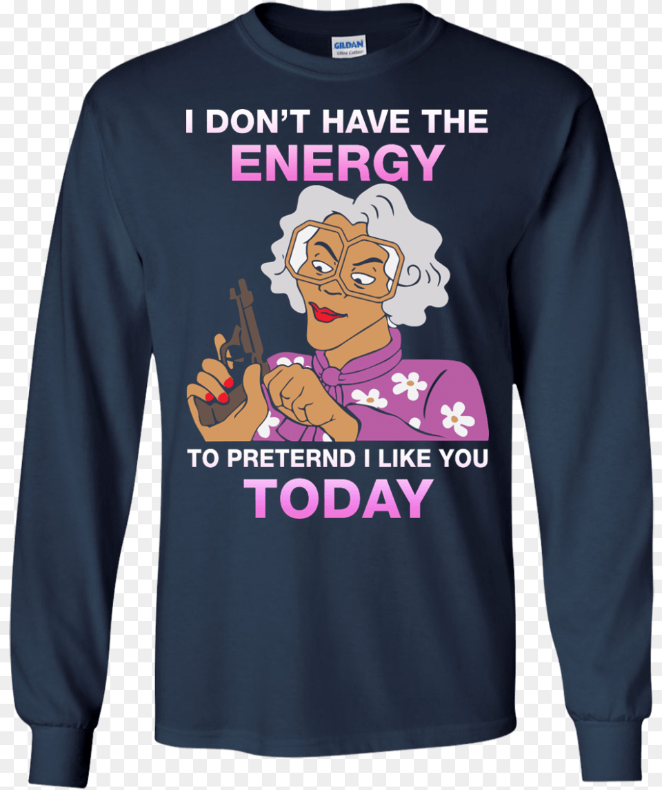 I Don T Have Energy To Pretend I Like You Today Shirt Walk Away I Have Anger Issues, T-shirt, Sleeve, Clothing, Long Sleeve Png Image