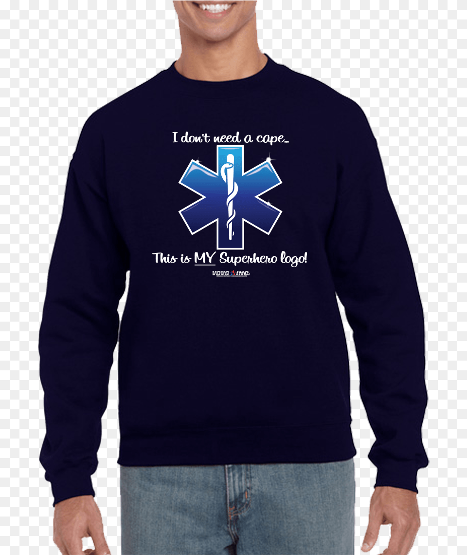 I Don T Need A Cape Superhero Emt Ems Star Of Life Crew Neck, Clothing, Sweatshirt, Knitwear, Long Sleeve Free Png
