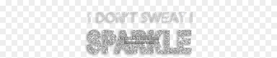 I Don39t Sweat I Sparkle Iron On Glitter Rhinestone Number, Text, Outdoors, Nature, Cross Free Png Download