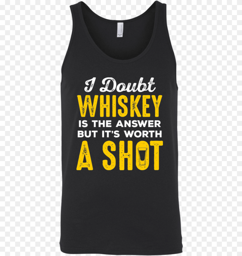 I Doubt Whiskey Is The Answer But It S Worth A Shot Yg T Shirt Good Sex, Clothing, Tank Top, T-shirt, Person Png