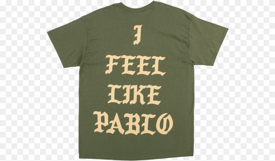 I Feel Like Pablo, Clothing, T-shirt, Shirt Free Transparent Png