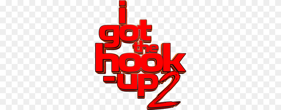 I Got The Hook Up Got The Hook Up 2 Movie, Light, Dynamite, Weapon, Text Free Png Download