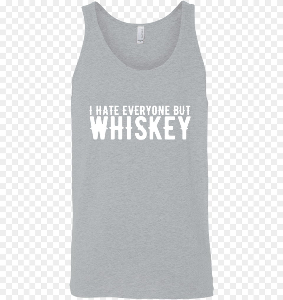 I Hate Everyone But Whiskey Tank Top Apparel Active Tank, Clothing, Tank Top, T-shirt, Undershirt Free Png