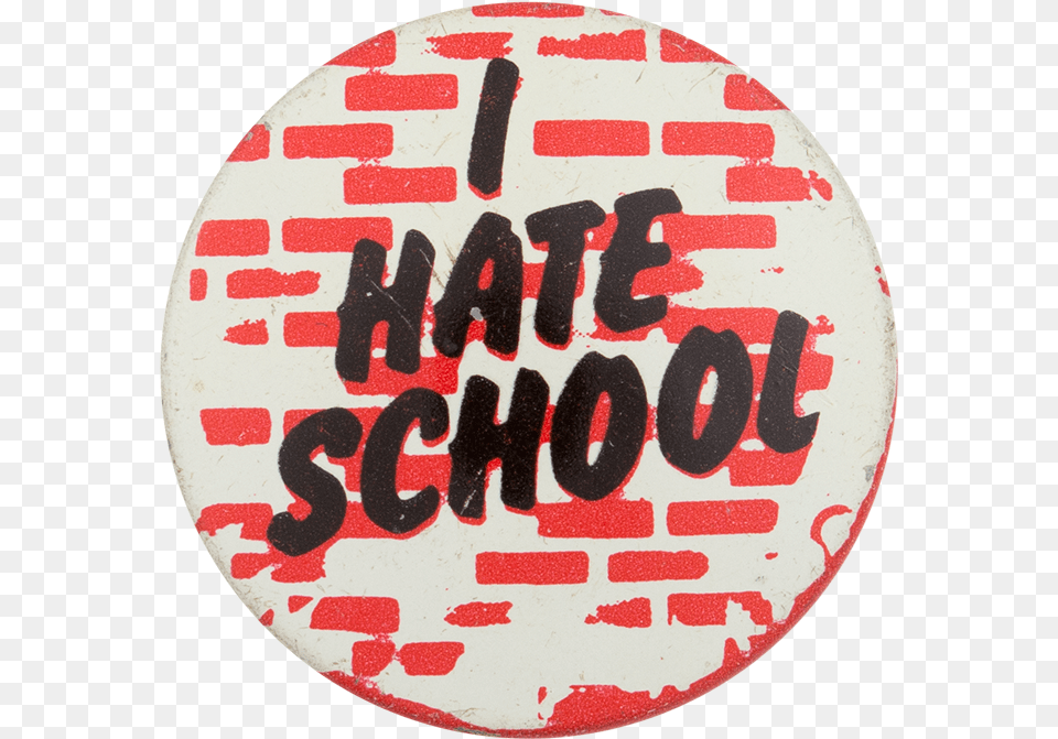 I Hate School Circle, Badge, Logo, Symbol, Text Png Image