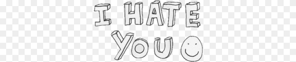 I Hate You Goodbye I Hate You, Text, Number, Symbol Free Png Download