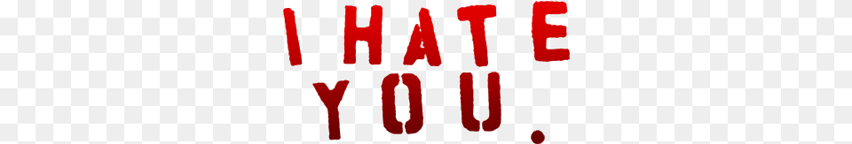 I Hate You Hate You Logo, Text, Dynamite, Weapon, Light Free Png Download